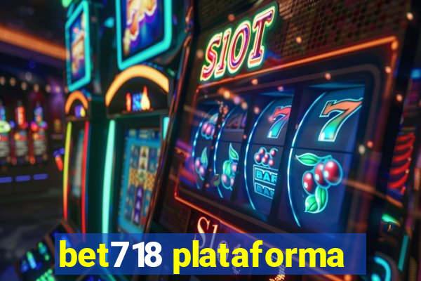 bet718 plataforma